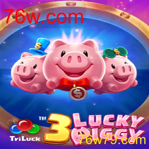 Descubra o Jogo 3LUCKYPIGGY e as Novidades da Plataforma 76w.com